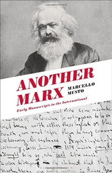 Another Marx: Early Manuscripts to the International
