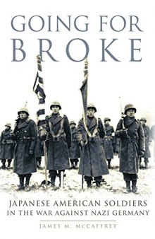 Going for Broke: Japanese American Soldiers in the War against Nazi Germany