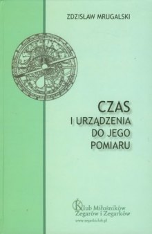 Czas i urządzenia do jego pomiaru - zegary dawne i współczesne