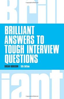 Brilliant answers to tough interview questions.