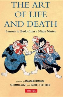 The Art of Life and Death : Lessons in Budo from a Ninja Master.
