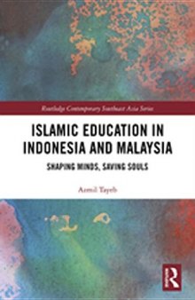 Islamic Education in Indonesia and Malaysia: Shaping Minds, Saving Souls