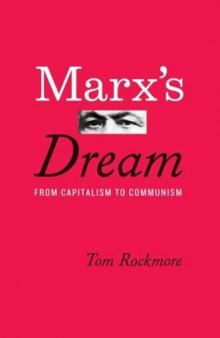 Marx’s Dream: From Capitalism to Communism