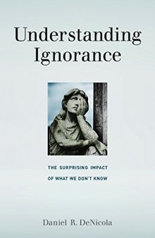 Understanding Ignorance: The Surprising Impact of What We Don’t Know