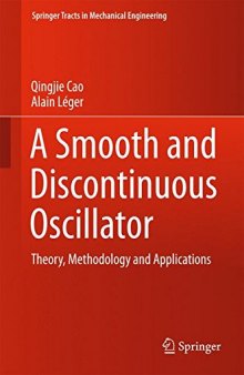 A Smooth and Discontinuous Oscillator: Theory, Methodology and Applications