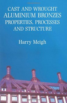 Cast and Wrought Aluminum Bronzes: Properties, Processes, and Structure