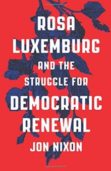 Rosa Luxemburg and the Struggle for Democratic Renewal