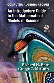 Computer Algebra Recipes: An Introductory Guide to the Mathematical Models of Science