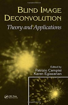 Blind Image Deconvolution: Theory and Applications