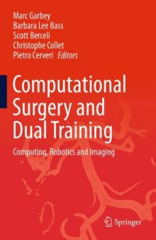 Computational Surgery and Dual Training: Computing, Robotics and Imaging