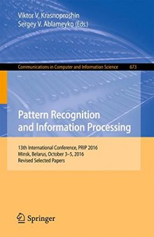 Pattern Recognition and Information Processing: 13th International Conference, PRIP 2016, Minsk, Belarus, October 3-5, 2016