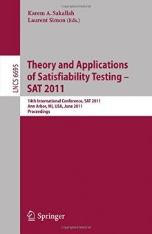 Theory and Application of Satisfiability Testing: 14th International Conference, SAT 2011, Ann Arbor, MI, USA, June 19-22, 2011, Proceedings