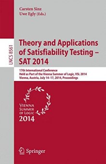 Theory and Applications of Satisfiability Testing - SAT 2014: 17th International Conference, Held as Part of the Vienna Summer of Logic, VSL 2014, ...