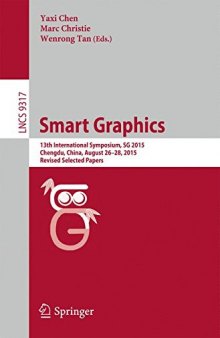 Smart Graphics: 13th International Symposium, SG 2015, Chengdu, China, August 26-28, 2015, Revised Selected Papers