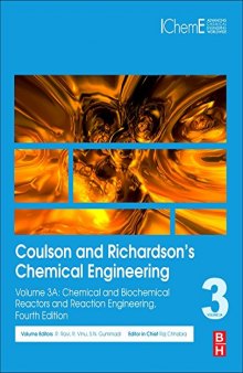Coulson and Richardson’s Chemical Engineering, Fourth Edition: Volume 3A: Chemical and Biochemical Reactors and Reaction Engineering