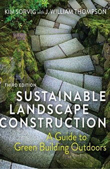 Sustainable Landscape Construction: A Guide to Green Building Outdoors