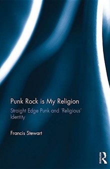 Punk Rock is My Religion: Straight Edge Punk and ’Religious’ Identity