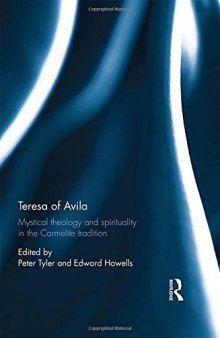 Teresa of Avila: Mystical Theology and Spirituality in the Carmelite Tradition