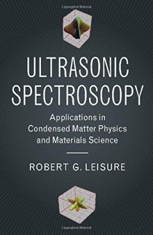 Ultrasonic Spectroscopy: Applications in Condensed Matter Physics and Materials Science