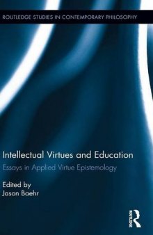 Intellectual Virtues and Education: Essays in Applied Virtue Epistemology