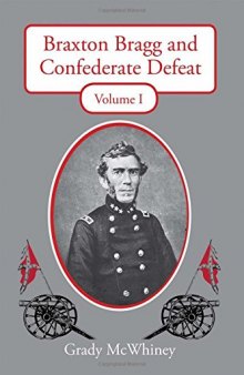 Braxton Bragg and Confederate Defeat: Volume 1