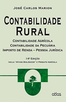Contabilidade Rural: Contabilidade Agricola, Contabilidade da Pecuaria, Imposto de Renda - Pessoa Juridica