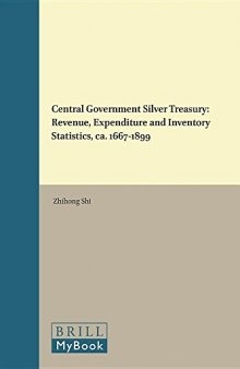 Central Government Silver Treasury: Revenue, Expenditure and Inventory Statistics, CA. 1667-1899