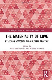The Materiality of Love: Essays on Affection and Cultural Practice