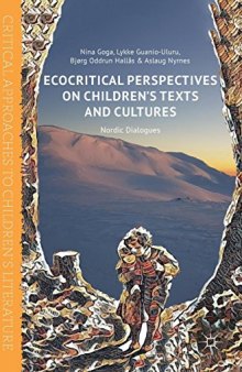 Ecocritical Perspectives on Children’s Texts and Cultures: Nordic Dialogues