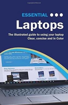 Essential Laptops: The Illustrated Guide to using your Laptop