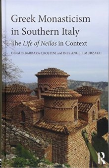 Greek Monasticism in Southern Italy: The Life of Neilos in Context