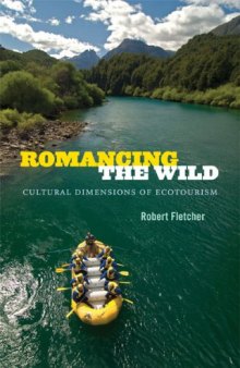 Romancing the Wild: Cultural Dimensions of Ecotourism