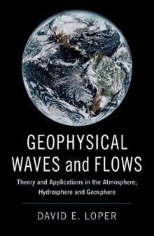 Geophysical Waves and Flows: Theory and Applications in the Atmosphere, Hydrosphere and Geosphere