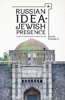 Russian Idea - Jewish Presence: Essays on Russian-Jewish Intellectual Life