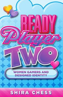 Ready Player Two: Women Gamers and Designed Identity
