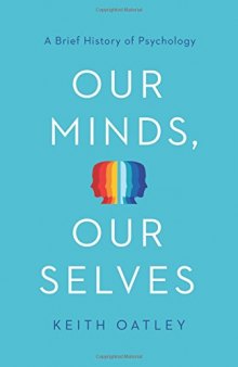 Our Minds, Our Selves: A Brief History of Psychology