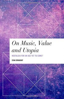 On Music, Value and Utopia: Nostalgia for an Age yet to Come?