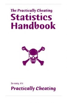 The Practically Cheating Statistics Handbook