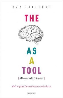 The Brain as a Tool: A Neuroscientist’s Account
