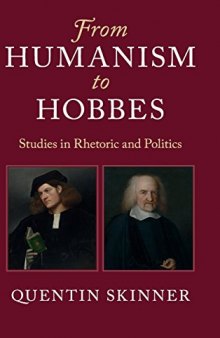 From Humanism to Hobbes: Studies in Rhetoric and Politics