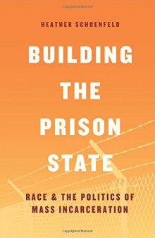 Building the Prison State: Race and the Politics of Mass Incarceration