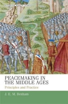 Peacemaking in the Middle Ages: Principles and practice