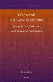 Who Needs Arab-Jewish Identity? Interpellation, Exclusion, and Inessential Solidarities