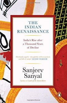 The Indian Renaissance: India’s Rise After A Thousand Years of Decline