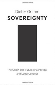 Sovereignty: The Origin and Future of a Political and Legal Concept