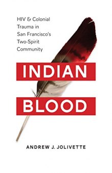 Indian Blood: HIV and Colonial Trauma in San Francisco’s Two-Spirit Community