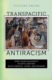 Transpacific Antiracism: Afro-Asian Solidarity in 20th-Century Black America, Japan, and Okinawa
