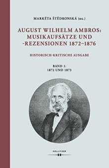 August Wilhelm Ambros, Musikaufsätze und -rezensionen 1872–1876, Bd. 1: 1872 und 1873