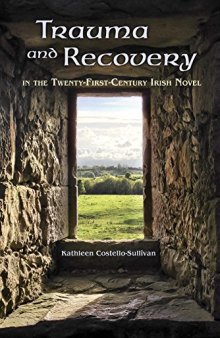 Trauma and Recovery in the Twenty-First-Century Irish Novel