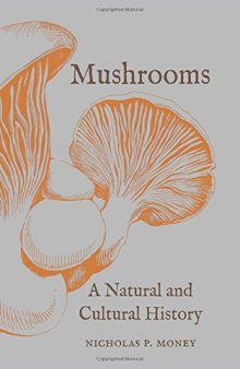 Mushrooms: A Natural and Cultural History